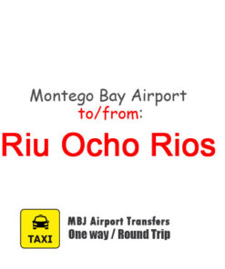 Montego Bay Airport to Riu Ocho Rios Transportation